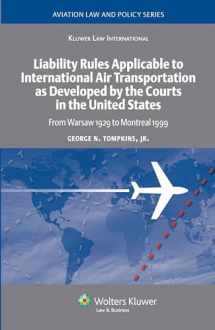 9789041126467-9041126465-Liability Rules to International Air Transportation as Developed by the Courts in the United States: From Warsaw 1929 to Montreal 1999