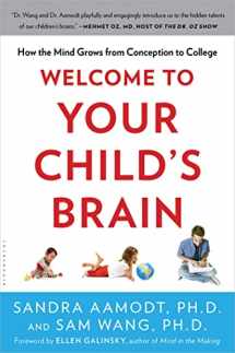 9781608199334-1608199339-Welcome to Your Child's Brain: How the Mind Grows from Conception to College