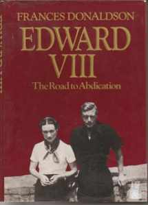 9780397013197-0397013191-Edward VIII: The Road to Abdication