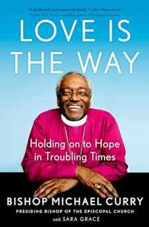 9780525543039-0525543031-Love is the Way: Holding on to Hope in Troubling Times