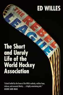 9780771089497-077108949X-The Rebel League: The Short and Unruly Life of the World Hockey Association