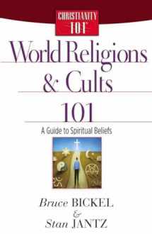 9780736912631-0736912630-World Religions and Cults 101: A Guide to Spiritual Beliefs (Christianity 101)