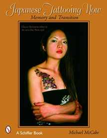 9780764321429-0764321420-Japanese Tattooing Now!: Memory And Transition, Classic Horimono To The New One Point Style