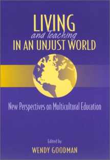 9780325003818-0325003815-Living and Teaching in an Unjust World: New Perspectives on Multicultural Education