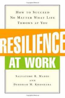 9780814472606-0814472605-Resilience at Work: How to Succeed No Matter What Life Throws at You
