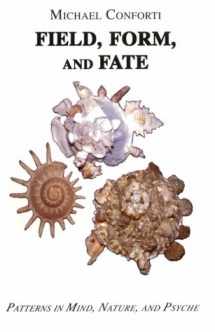 9780882141183-088214118X-Field, Form, and Fate: Patterns in Mind, Psyche, and Nature (SEMINAR SERIES)