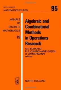 9780444875716-0444875719-Algebraic and combinatorial methods in operations research: Proceedings of the Workshop on Algebraic Structures in Operations Research (Annals of discrete mathematics)