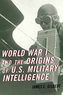9781442249189-1442249188-World War I and the Origins of U.S. Military Intelligence