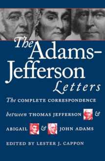 9780807818077-0807818070-The Adams-Jefferson Letters: The Complete Correspondence Between Thomas Jefferson & Abigail & John Adams(Packaging May Vary)