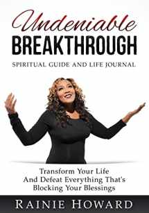9781537515601-1537515608-Undeniable Breakthrough: Transform Your Life and Defeat Everything That's Blocking Your Blessings