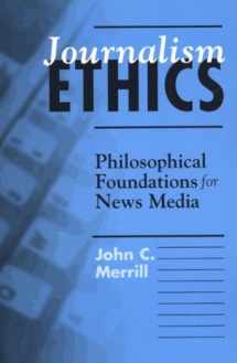 9780312138998-0312138997-Journalism Ethics: Philosophical Foundations for News Media