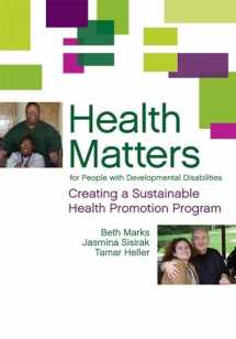 9781598570007-1598570005-Health Matters for People with Developmental Disabilities: Creating a Sustainable Health Promotion Program