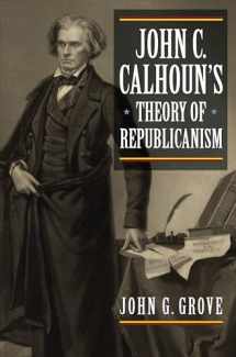 9780700623341-0700623345-John C. Calhoun's Theory of Republicanism (American Political Thought)