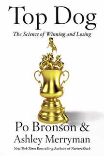 9781455573462-1455573469-Top Dog: The Science of Winning and Losing