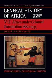 9780520067028-0520067029-UNESCO General History of Africa, Vol. VII, Abridged Edition: Africa Under Colonial Domination 1880-1935 (Volume 7)