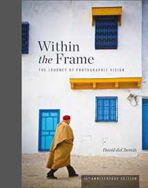9781681984568-1681984563-Within the Frame, 10th Anniversary Edition: The Journey of Photographic Vision