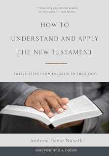 9781629952482-1629952486-How to Understand and Apply the New Testament: Twelve Steps from Exegesis to Theology