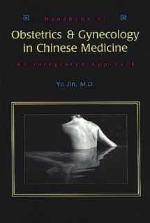 9780939616282-0939616289-Handbook of Obstetrics and Gynecology in Chinese Medicine: An Integrated Approach
