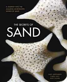 9780760349441-0760349444-The Secrets of Sand: A Journey into the Amazing Microscopic World of Sand