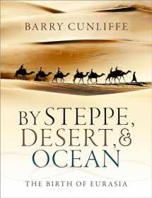 9780199689187-0199689180-By Steppe, Desert, and Ocean: The Birth of Eurasia