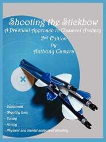 9781602642447-1602642443-Shooting the Stickbow: A Practical Approach to Classical Archery