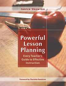 9781634503532-1634503538-Powerful Lesson Planning: Every Teacher's Guide to Effective Instruction
