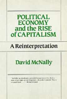 9780520071926-0520071921-Political Economy and the Rise of Capitalism: A Reinterpretation