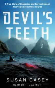9780739320433-0739320432-The Devil's Teeth: A True Story of Survival and Obsession Among America's Great White Sharks