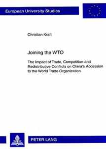 9783631567739-3631567731-Joining the WTO: The Impact of Trade, Competition and Redistributive Conflicts on China’s Accession to the World Trade Organization (Europäische ... / Publications Universitaires Européennes)