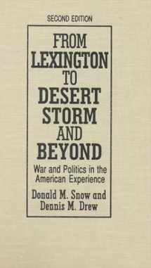 9780765606983-0765606984-From Lexington to Desert Storm and Beyond: War and Politics in the American Experience