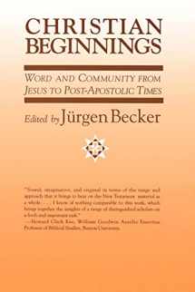 9780664251956-0664251951-Christian Beginnings: Word and Community from Jesus to Post-Apostolic Times