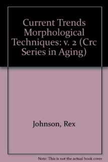 9780849358265-0849358264-Current Trends Morphological Techniques (CRC Series in Aging) (3 Volumes)