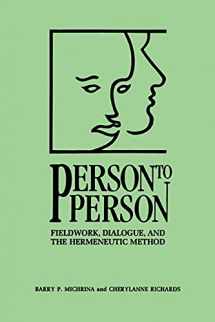 9780791428344-0791428346-Person to Person: Fieldwork, Dialogue, and the Hermeneutic Method (Tradition; 17; Garland Reference)