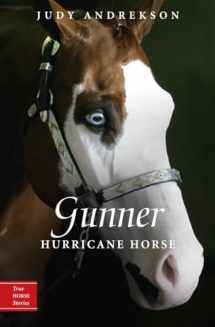 9780887769054-0887769055-Gunner: Hurricane Horse (True Horse Stories)