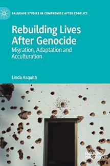 9783030140731-3030140733-Rebuilding Lives After Genocide: Migration, Adaptation and Acculturation (Palgrave Studies in Compromise after Conflict)