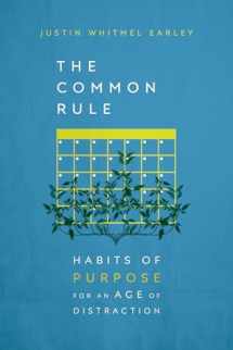 9780830845606-0830845607-The Common Rule: Habits of Purpose for an Age of Distraction