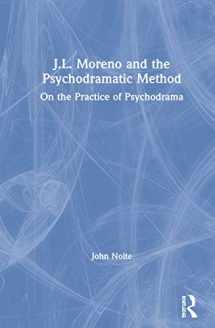 9780367225650-0367225654-J.L. Moreno and the Psychodramatic Method: On the Practice of Psychodrama