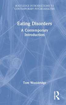 9780367861209-0367861208-Eating Disorders: A Contemporary Introduction (Routledge Introductions to Contemporary Psychoanalysis)