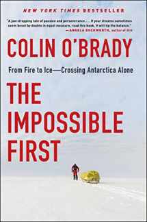 9781982133115-1982133112-The Impossible First: From Fire to Ice―Crossing Antarctica Alone