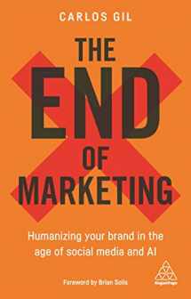 9780749497583-0749497580-The End of Marketing: Humanizing Your Brand in the Age of Social Media and AI
