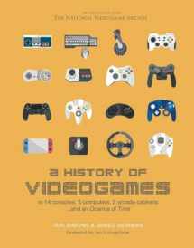 9781787390645-1787390640-A History of Videogames: In 14 Consoles, 5 Computers, 2 Arcade Cabinets ...and an Ocarina of Time