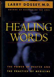 9780062502513-0062502514-Healing Words: The Power of Prayer and the Practice of Medicine