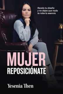 9789945894752-9945894757-Mujer Reposiciónate: Revela tu diseño y no dejes que nada te robe la esencia (Spanish Edition)