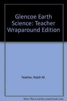 9780028278513-0028278518-Glencoe Earth Science: Teacher Wraparound Edition