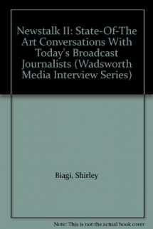 9780534068585-0534068588-Newstalk II: State-Of-The Art Conversations With Today's Broadcast Journalists (Wadsworth Media Interview Series)