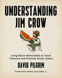 9781629631141-1629631140-Understanding Jim Crow: Using Racist Memorabilia to Teach Tolerance and Promote Social Justice