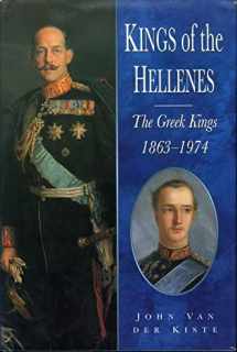 9780750905251-0750905255-Kings of the Hellenes: The Greek Kings, 1863-1974