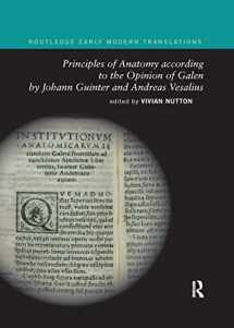 9780367884017-0367884011-Principles of Anatomy according to the Opinion of Galen by Johann Guinter and Andreas Vesalius (Routledge Early Modern Translations)