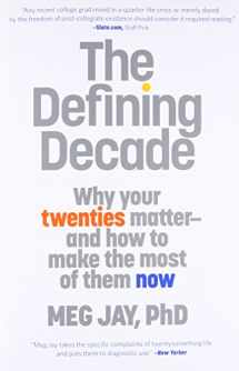 9780446561754-0446561754-The Defining Decade: Why Your Twenties Matter--And How to Make the Most of Them Now