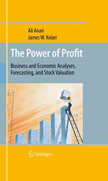 9781441906489-1441906487-The Power of Profit: Business and Economic Analyses, Forecasting, and Stock Valuation